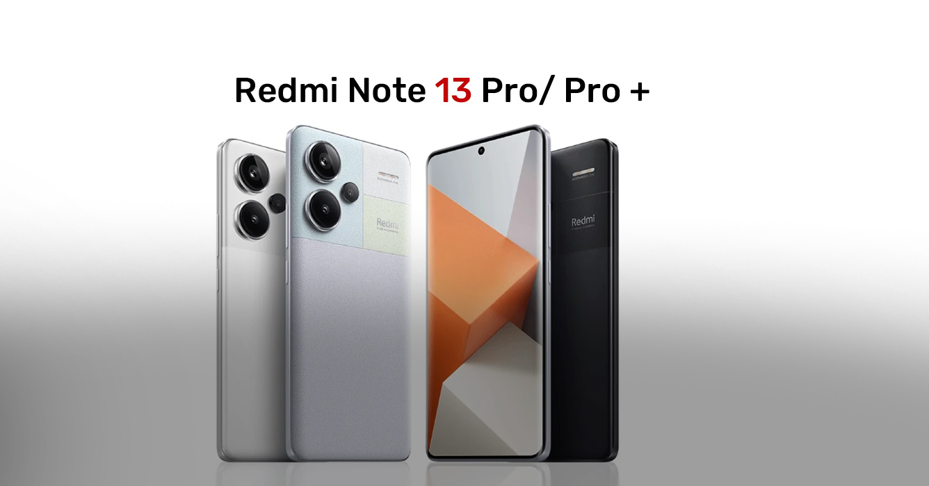 Redmi Note 13 Pro/ Pro + - O nouă eră în lumea smartphone-urilor!